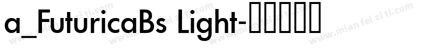 a_FuturicaBs Light字体转换